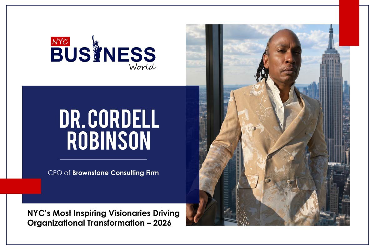 Dr. Cordell B. Robinson of Brownstone Consulting Firm: Redefining Organizational Transformation Through People, Governance, and Proactive Resilience