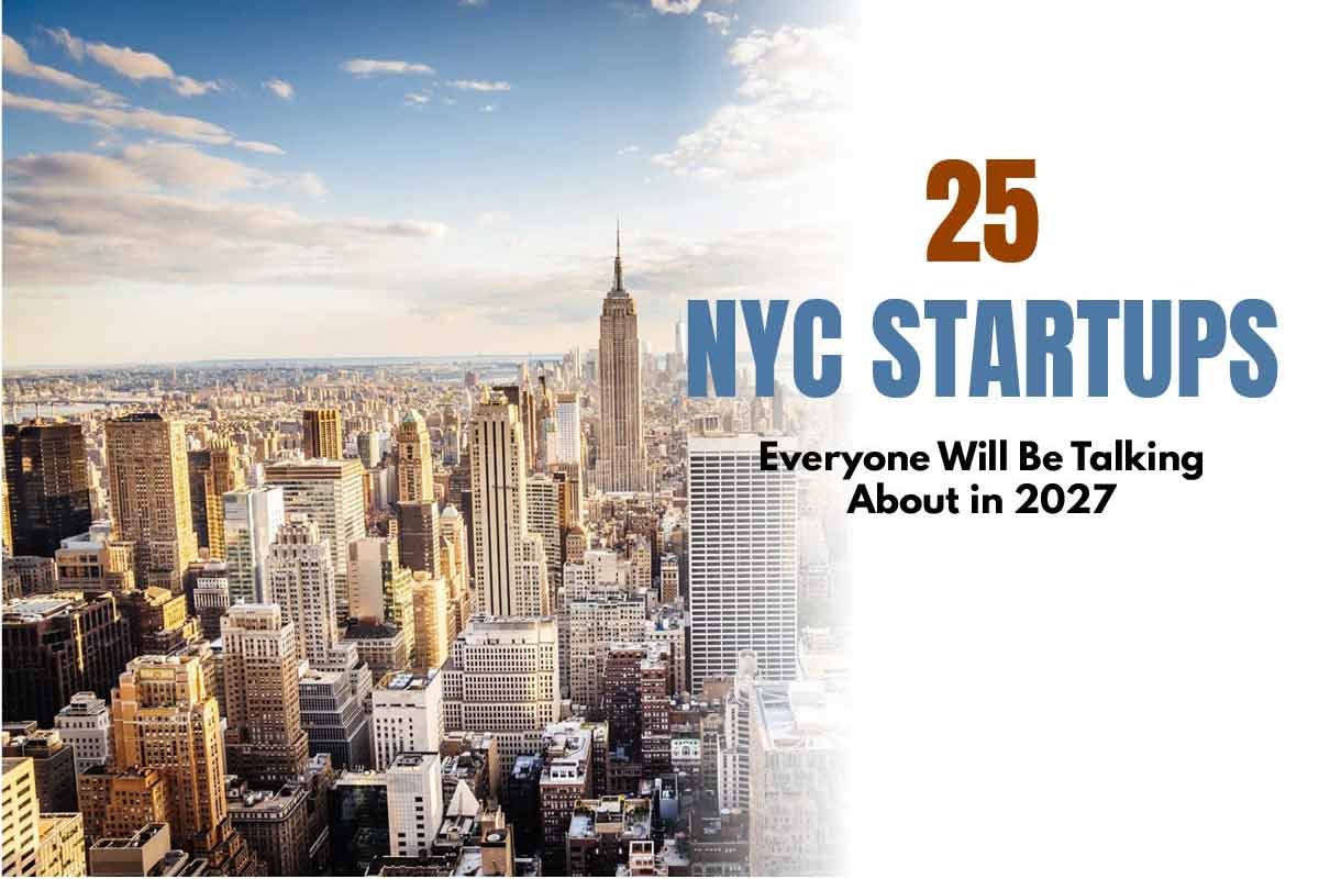 25 NYC Startups Everyone Will Be Talking About in 2027